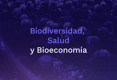 Biodiversidad Salud y Bioeconomía