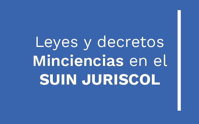 Leyes y Decretos Minciencias en el SUIN JURISCOL